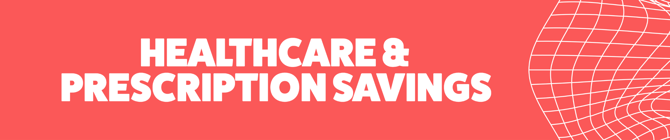 HEALTHCARE AND SCRIPT SAVINGS